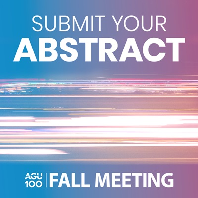 Square image with AGU Fall Meeting logo that reads "Submit your abstract"